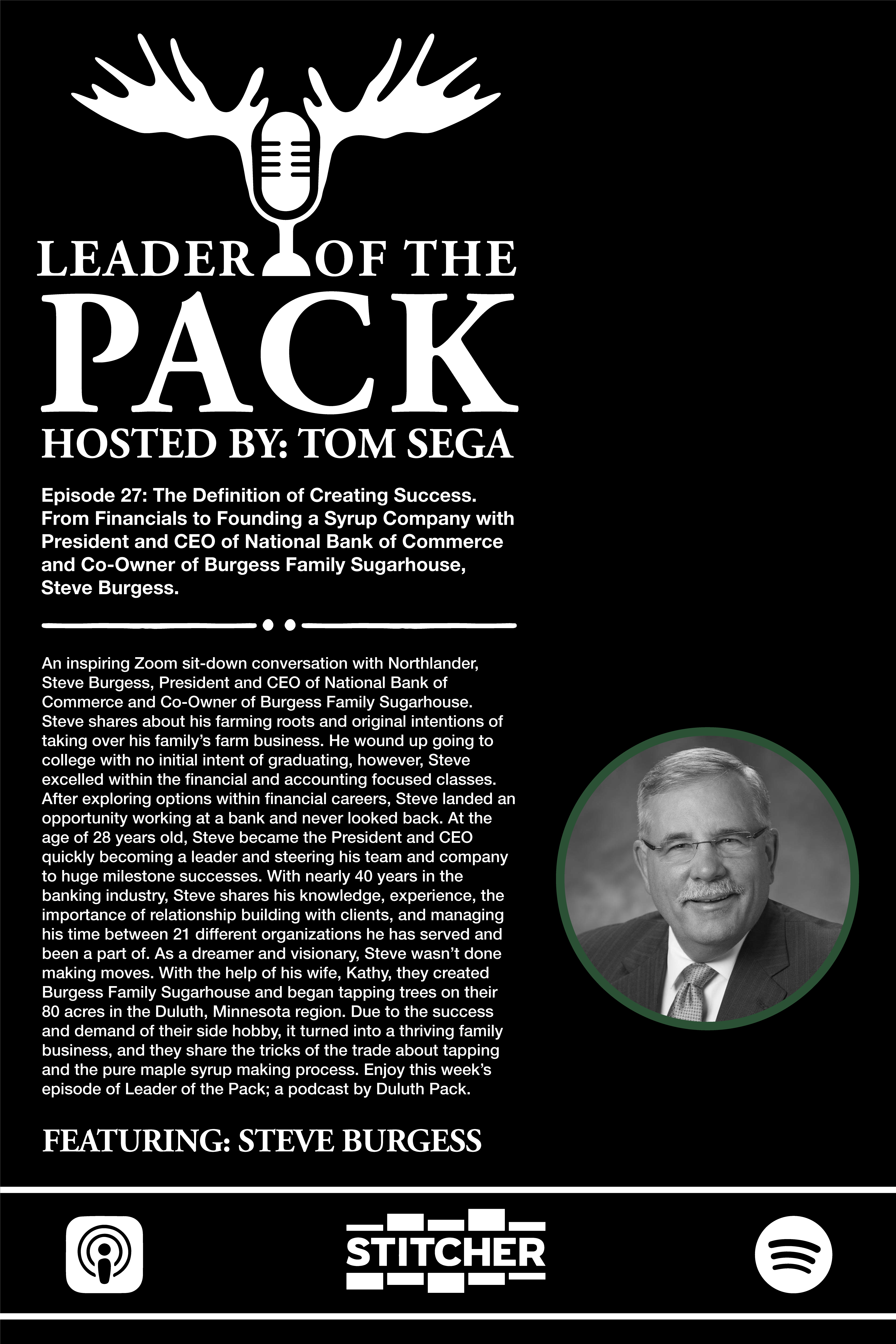 Leader of the Pack: The Definition of Creating Success, From Financials to Founding a Syrup Company with President and CEO of National Bank of Commerce and Co-Owner of Burgess Family Sugarhouse, Steve Burgess.