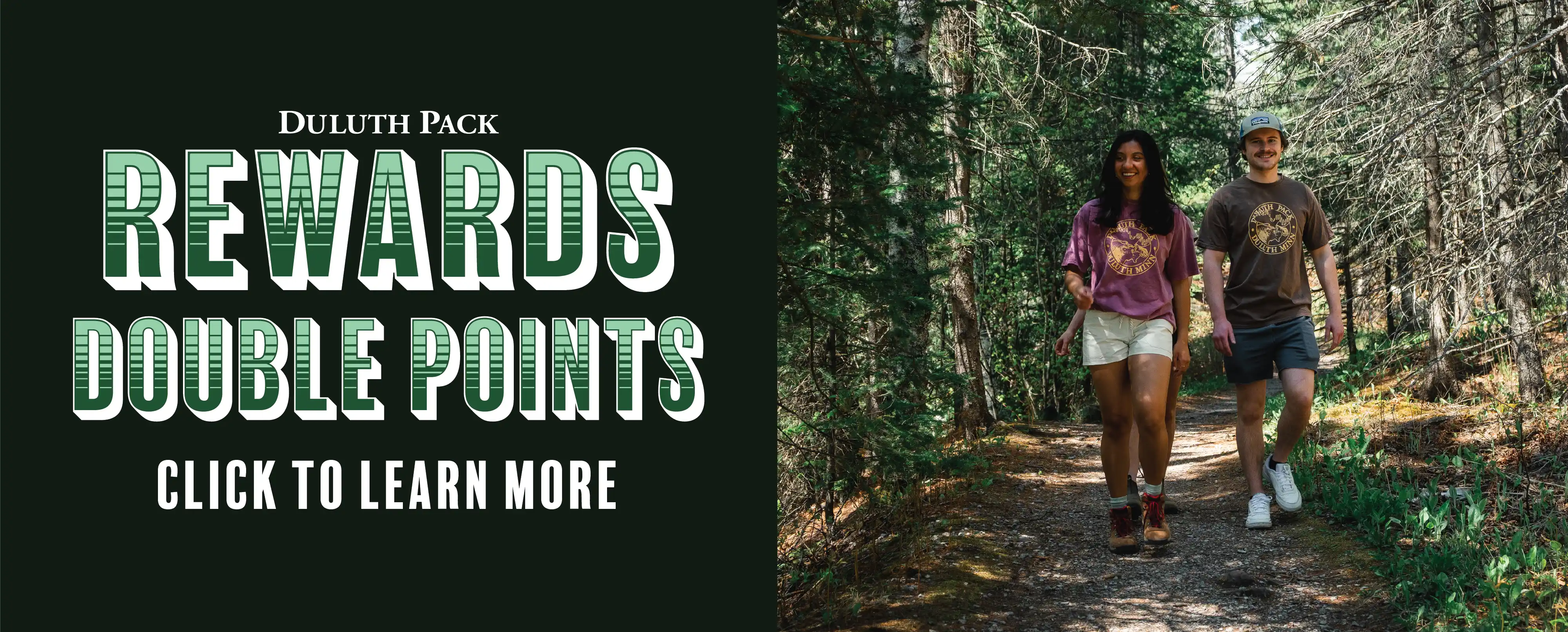 Duluth Pack Rewards

Double Points

Click To Learn More