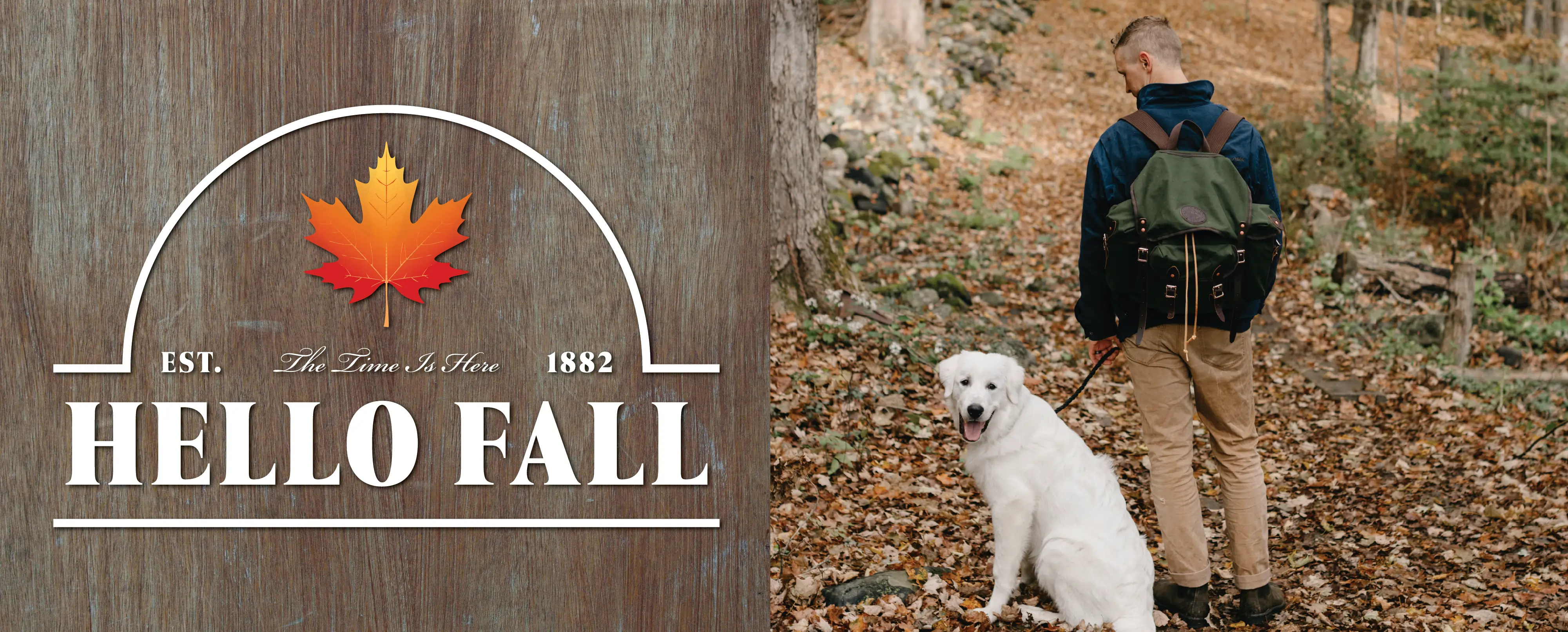 The Time Is Here

Hello, Fall

Est. 1882